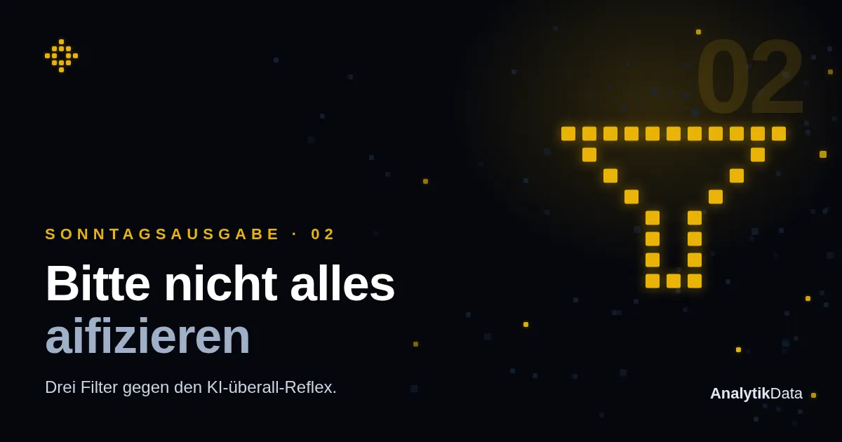 Sonntagsausgabe 02 — Bitte nicht alles aifizieren