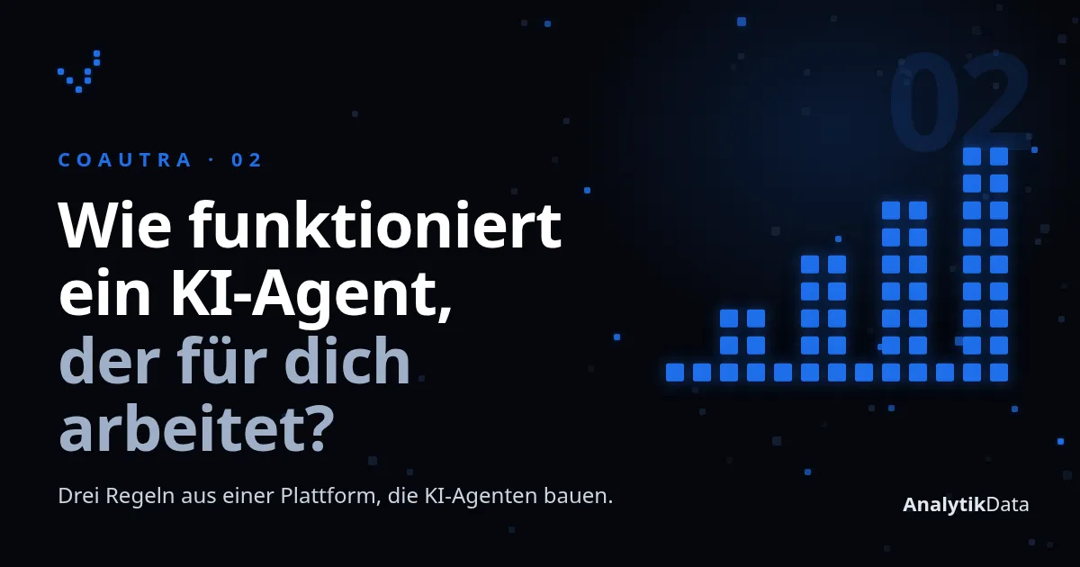 Coautra, Teil 2 — Wie funktioniert ein KI-Agent, der für dich arbeitet?