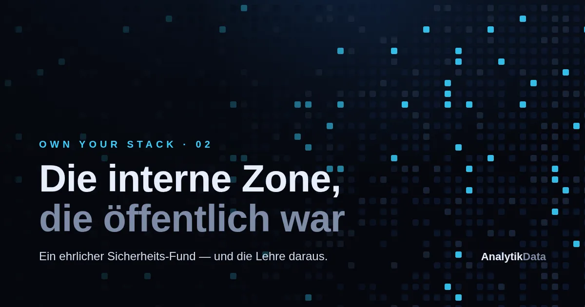 Own Your Stack, Teil 2 — Die interne Zone, die öffentlich war