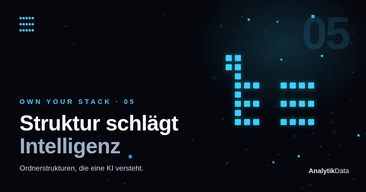 Own Your Stack, Teil 5 — Struktur schlägt Intelligenz