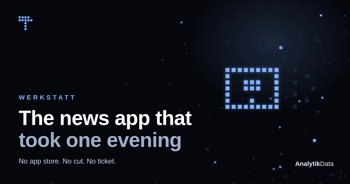 Werkstatt — The news app that took one evening