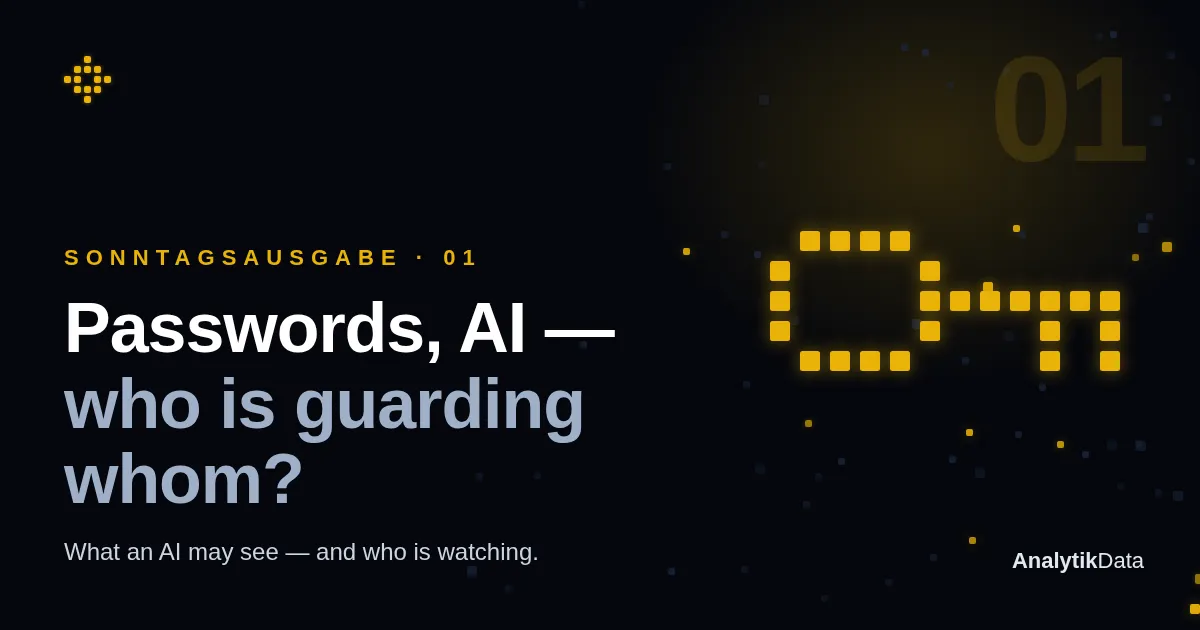 Sunday edition — Passwords, personal data, AI: who is guarding whom?