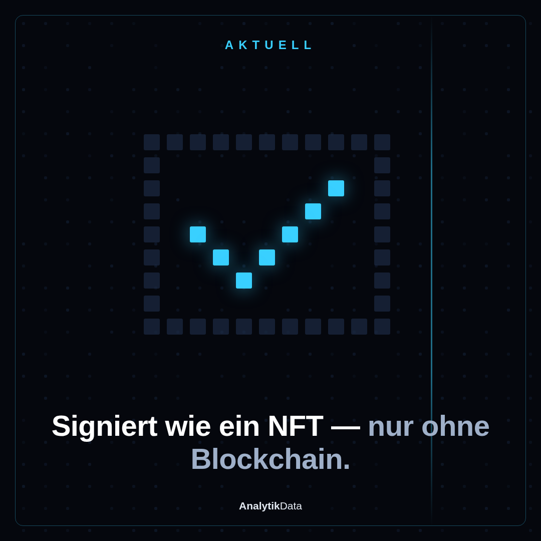 Signiert wie ein NFT — nur ohne Blockchain