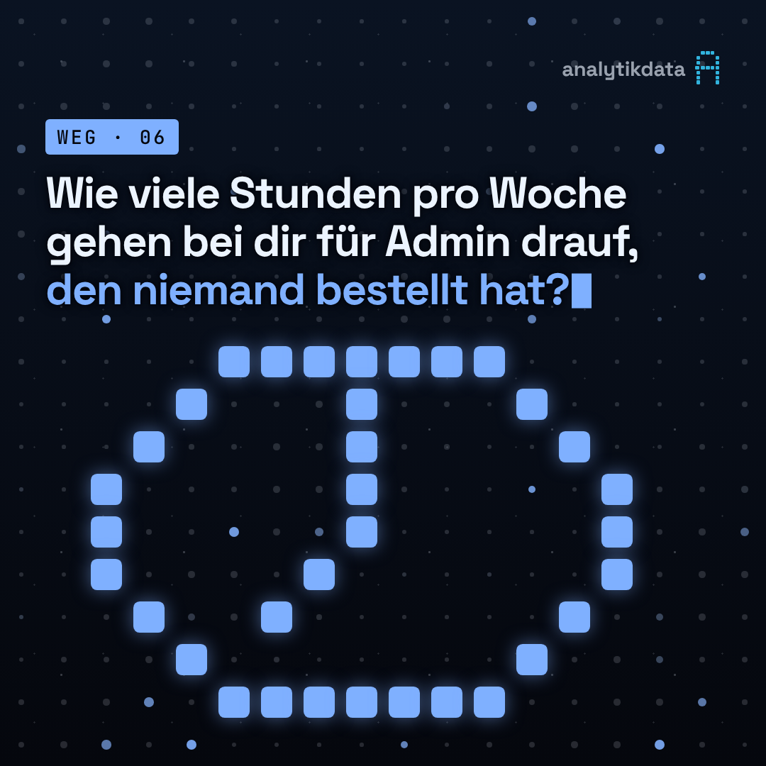 Dot-Matrix-Werk: Wie viele Stunden pro Woche gehen in deiner Firma für Admin drauf, den niemand bestellt hat?