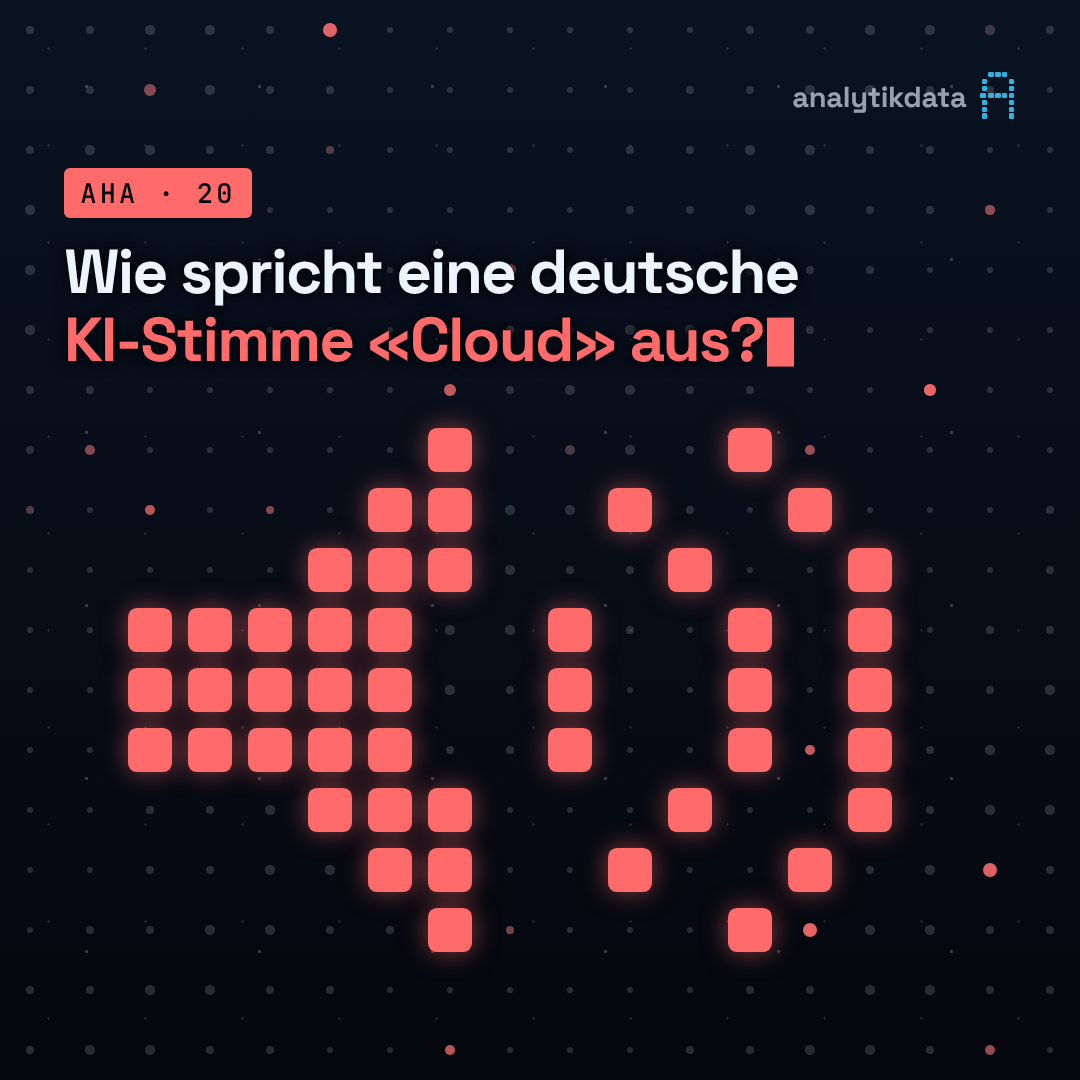 Dot-Matrix-Werk: Weisst du, wie eine deutsche KI-Stimme «Cloud» ausspricht?