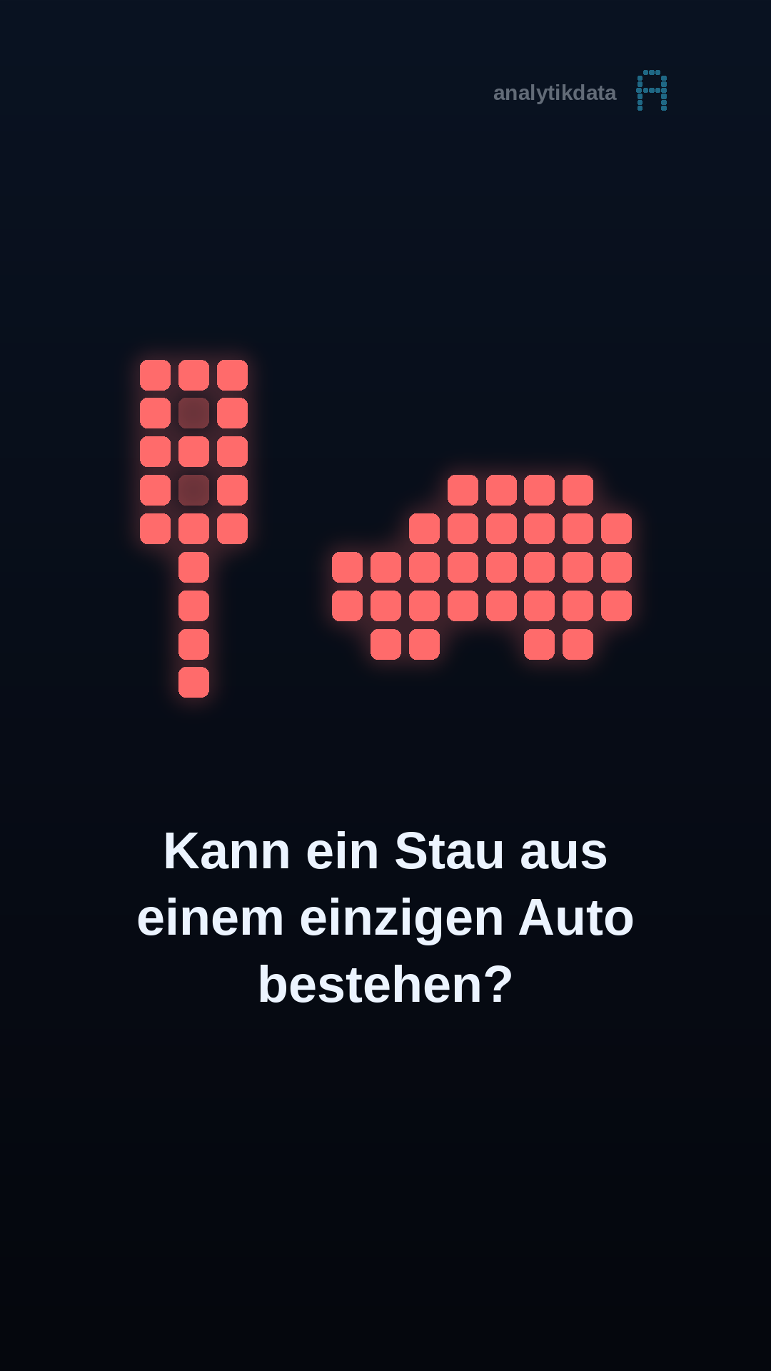 Dot-Matrix-Werk: Kann ein Stau aus einem einzigen Auto bestehen?