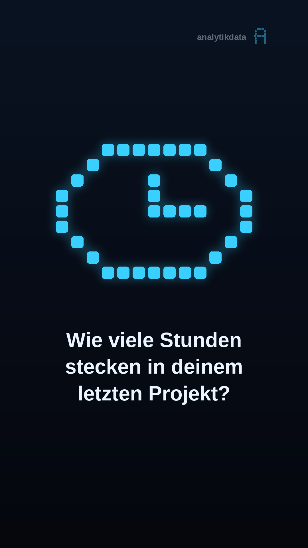 Dot-Matrix-Werk: Wie viele Stunden stecken in deinem letzten Projekt?